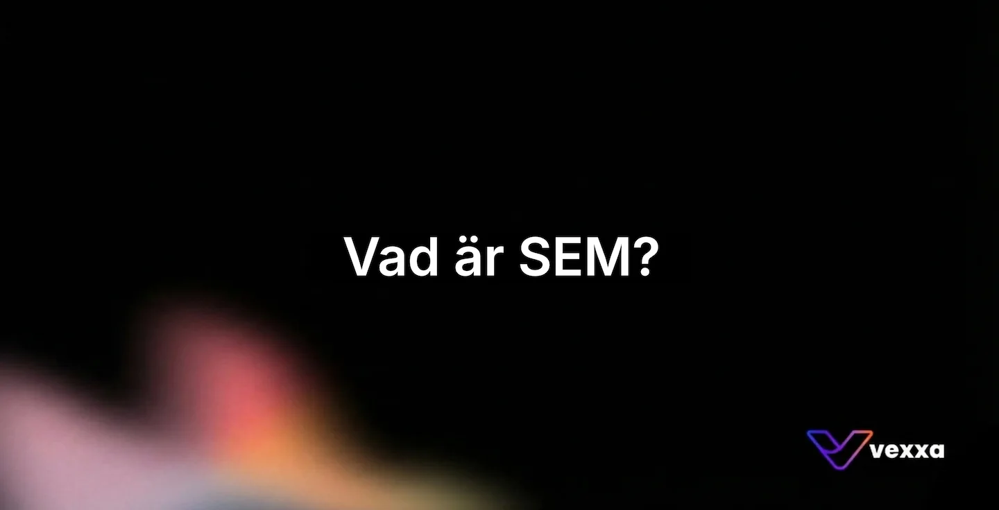 Vad är SEM? Så fungerar betalda sökannonser